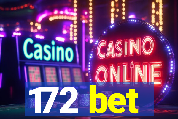 172 bet